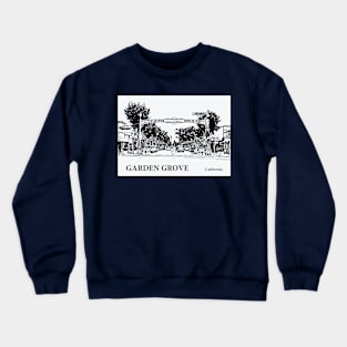 Garden Grove - California Crewneck Sweatshirt